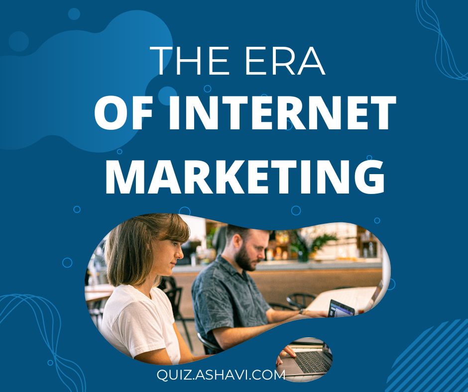 The era of internet marketing